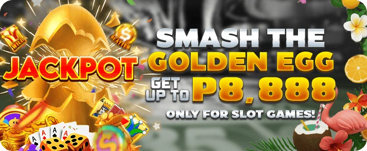 SMASH THE GOLDEN EGG UP TO P8,888